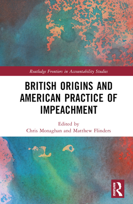 British Origins and American Practice of Impeac... 1032187255 Book Cover