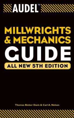 Audel Millwrights and Mechanics Guide 0764541714 Book Cover