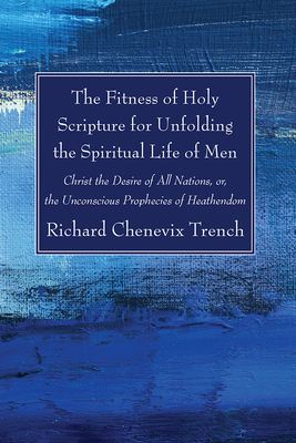 The Fitness of Holy Scripture for Unfolding the... 1725299003 Book Cover
