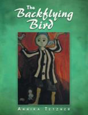 The Backflying Bird 1490738967 Book Cover