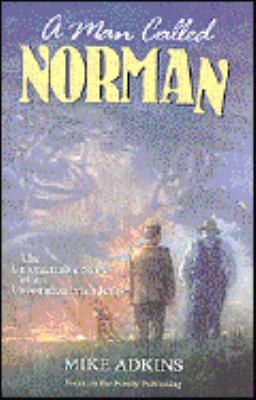 A Man Called Norman: The Unforgettable Story of... 1561796484 Book Cover