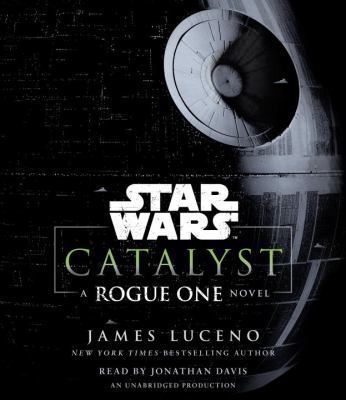 Star Wars: Catalyst: A Rogue One Novel 0451486188 Book Cover