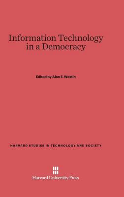 Information Technology in a Democracy 0674436954 Book Cover