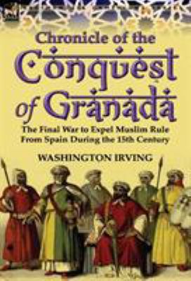 Chronicle of the Conquest of Granada: The Final... 0857067575 Book Cover