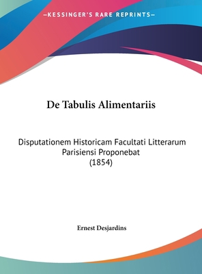 de Tabulis Alimentariis: Disputationem Historic... [Latin] 1162402466 Book Cover