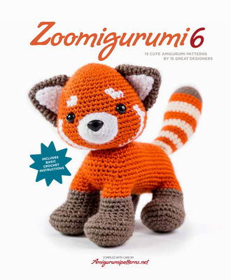 Zoomigurumi 6: 15 Cute Amigurumi Patterns by 15... 9491643142 Book Cover