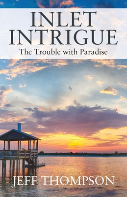 Inlet Intrigue: The Trouble with Paradise 1977258123 Book Cover