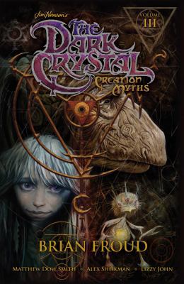 Jim Henson's the Dark Crystal: Creation Myths V... 1608869067 Book Cover