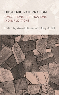 Epistemic Paternalism: Conceptions, Justificati... 1538171236 Book Cover