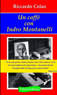 Un caffè con Indro Montanelli [Italian] 132613809X Book Cover