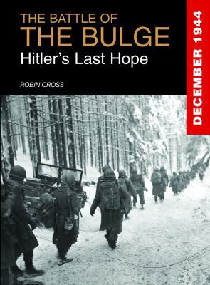 The Battle of the Bulge: Hitler's Last Hope 1782741364 Book Cover