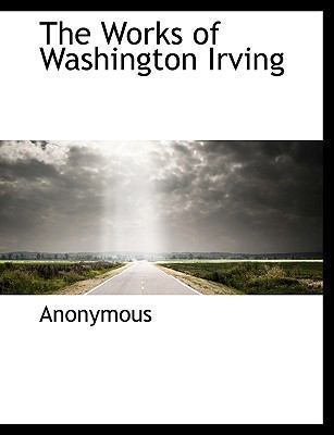 The Works of Washington Irving 1140102478 Book Cover