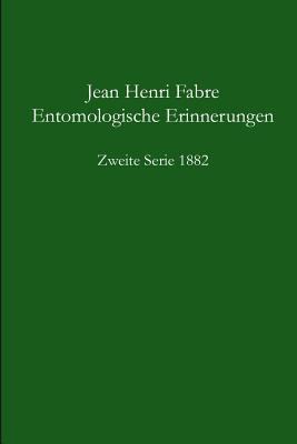 Entomologische Erinnerungen 2. Serie 1882 [German] 1446102629 Book Cover