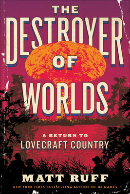 The Destroyer of Worlds: A Return to Lovecraft ... 0063256894 Book Cover