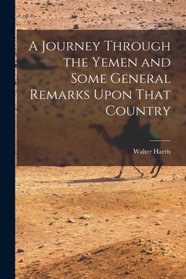 A Journey Through the Yemen and Some General Re... 101681044X Book Cover
