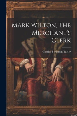 Mark Wilton, The Merchant's Clerk 102207184X Book Cover