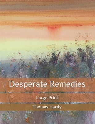 Desperate Remedies: Large Print B08PJQ3GDB Book Cover