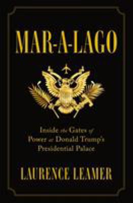 Mar-A-Lago: Inside the Gates of Power at Donald... 1250177510 Book Cover