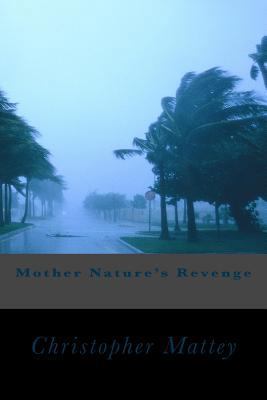 Mother Nature's Revenge 1496045971 Book Cover