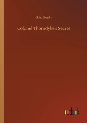 Colonel Thorndyke's Secret 375230376X Book Cover