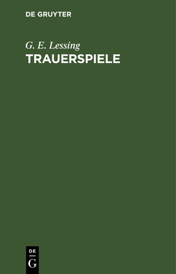 Trauerspiele: Miß Sara Sampson. Philotas. Emili... [German] 3112462378 Book Cover