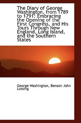 The Diary of George Washington, from 1789 to 17... 0559657986 Book Cover