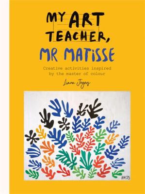 MY ART TEACHER, MR MATISSE: FUN, CREATIVE ACTIV... 1781575487 Book Cover