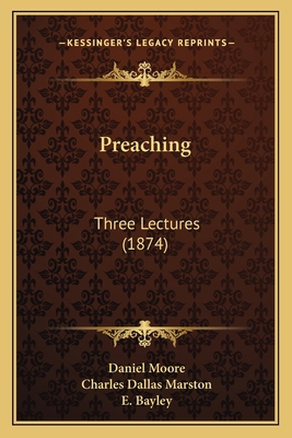 Preaching: Three Lectures (1874) 1165658208 Book Cover