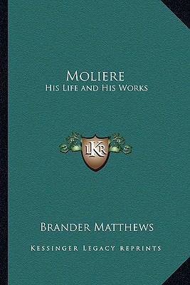 Moliere: His Life and His Works 1162766336 Book Cover