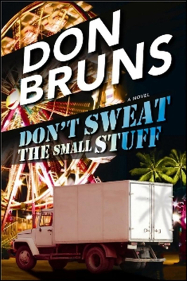 Don't Sweat the Small Stuff: A Novelvolume 4 1608090477 Book Cover