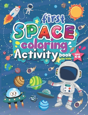 First Space Coloring Activity book for kids Age... B089773KGW Book Cover
