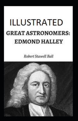 Great Astronomers: Edmond Halley Illustrated B08FP3STLX Book Cover