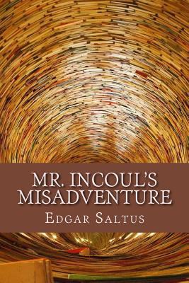 Mr. Incoul's Misadventure 1541303946 Book Cover