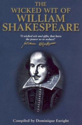 The Wicked Wit of William Shakespeare (The Wick... 1854794086 Book Cover