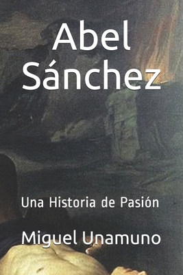 Abel S?nchez: Una Historia de Pasi?n [Spanish] B086VFV53G Book Cover
