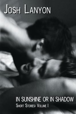 In Sunshine or in Shadow:: Short Stories: Volume I 1937909476 Book Cover