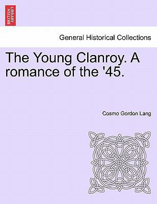 The Young Clanroy. a Romance of the '45. 1241367094 Book Cover