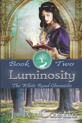 Luminosity: White Road Chronicles - Book Two 1492818550 Book Cover