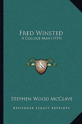 Fred Winsted: A College Man (1919) 1165457180 Book Cover