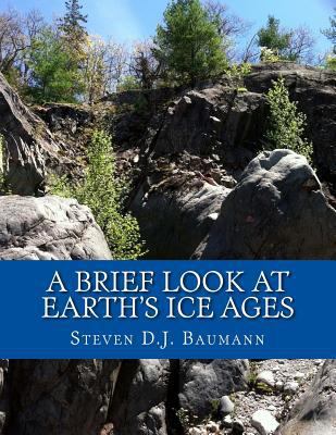 A Brief Look At Earth's Ice Ages 1502794683 Book Cover