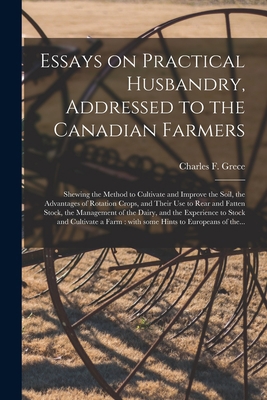 Essays on Practical Husbandry, Addressed to the... 1015283772 Book Cover