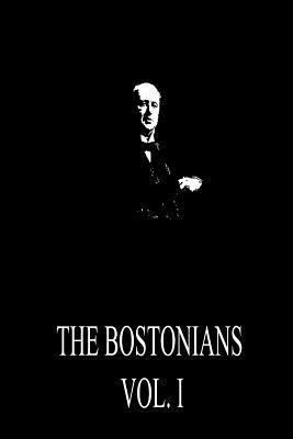 The Bostonians Vol. I 1490987177 Book Cover