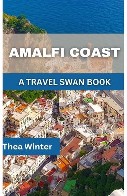 Amalfi Coast Travel Guide 2023: A Travel Swan Book [Large Print] B0CDNSJWV1 Book Cover