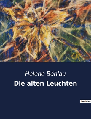 Die alten Leuchten: Ein Licht zwischen Traditio... [German] 2385085666 Book Cover