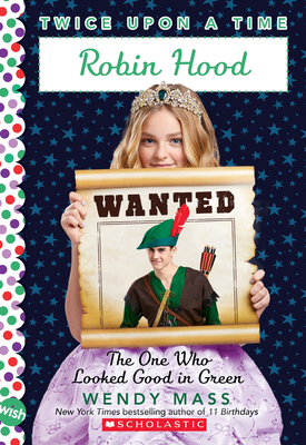 Robin Hood, the One Who Looked Good in Green (T... 0545773091 Book Cover