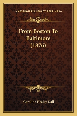 From Boston To Baltimore (1876) 1165425416 Book Cover