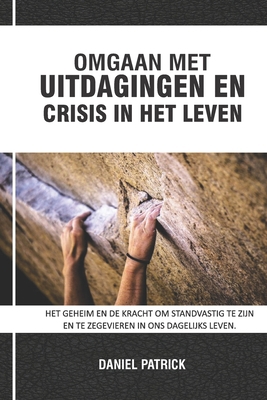 Omgaan Met Uitdagingen En Crisis in Het Leven: ... [Dutch] B098CX6XMZ Book Cover