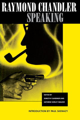 Raymond Chandler Speaking 0520208358 Book Cover