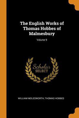 The English Works of Thomas Hobbes of Malmesbur... 0343732459 Book Cover