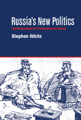 Russia's New Politics: The Management of a Post... 0521583195 Book Cover